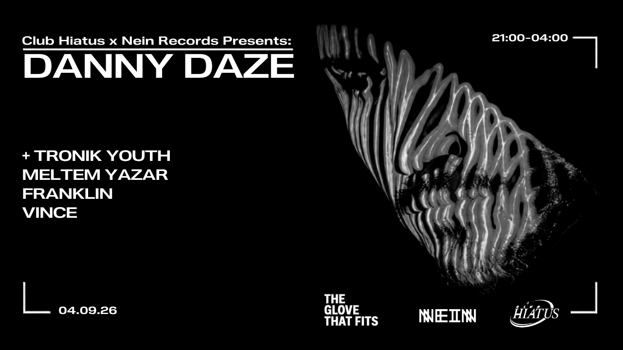 Club Hiatus x Nein: Danny Daze at The Glove That Fits