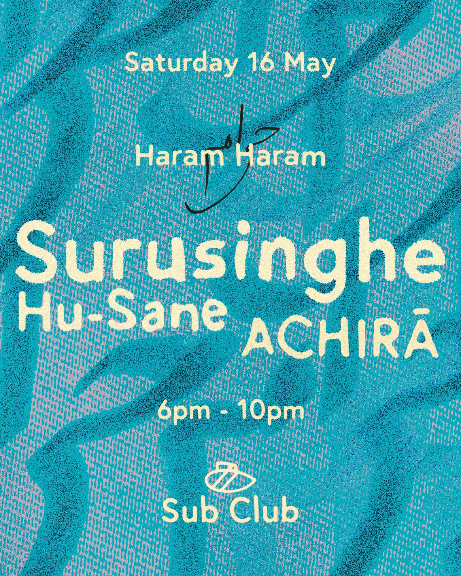 Haram Haram x Sub Club: Surusinghe with Hu-Sane + ACHIRĀ [Early Show 6pm-10pm]  at Sub Club