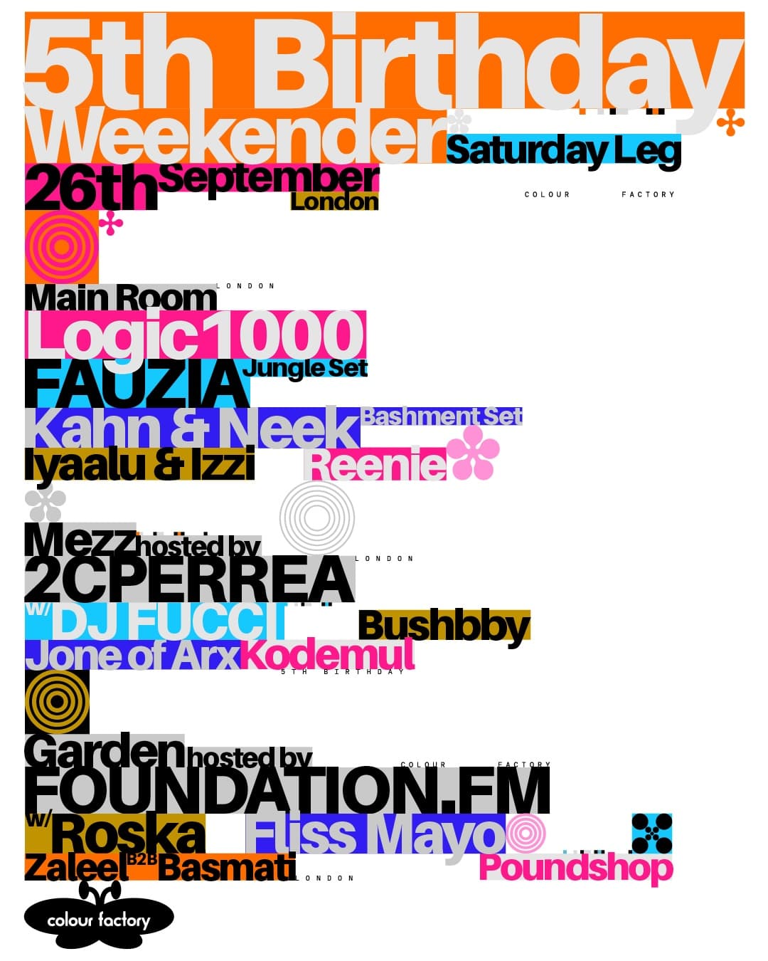 Colour Factory 5th Birthday w/ Logic1000, Kahn & Neek, FAUZIA, foundation.fm, 2CPERREA, Roska 