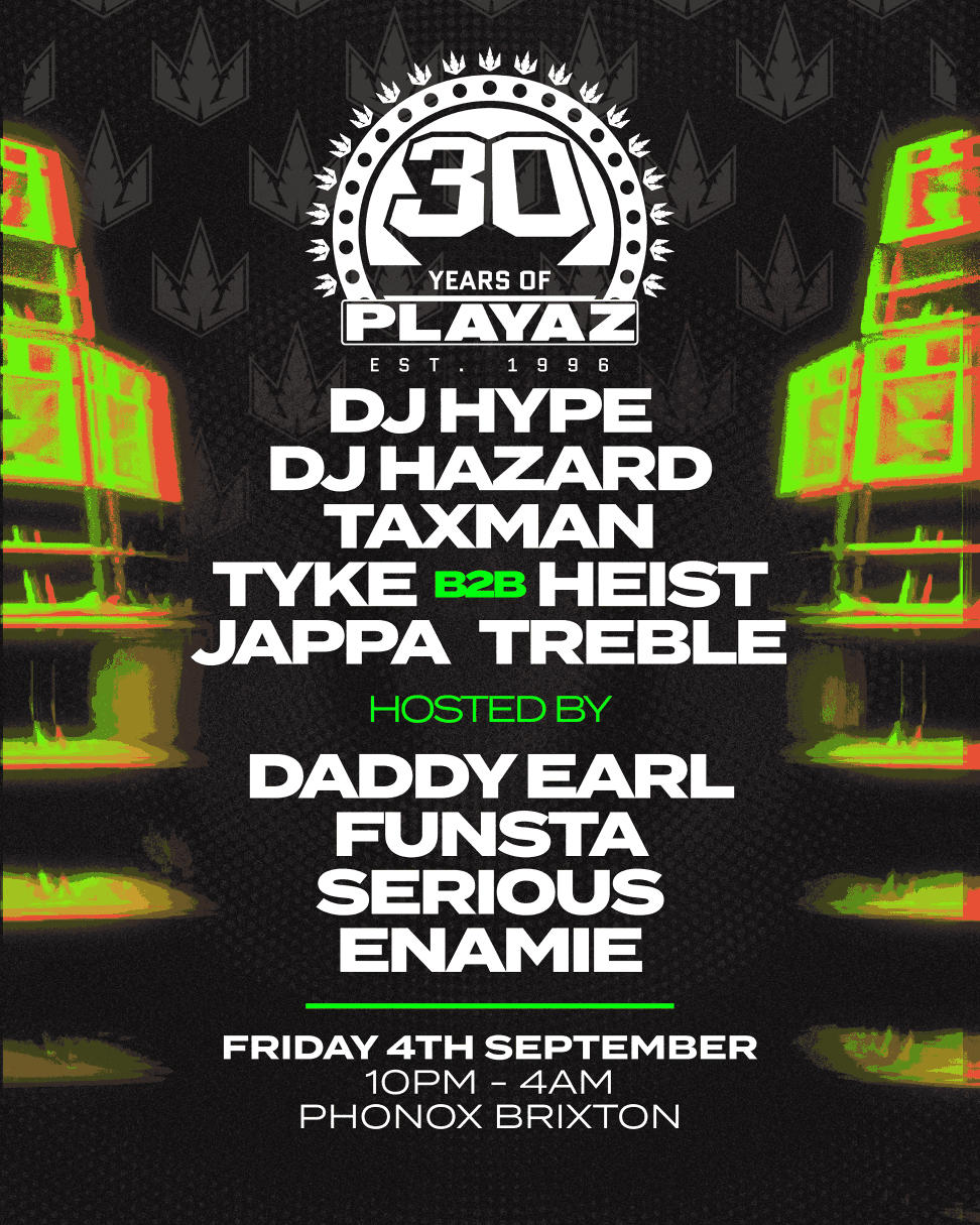 30 Years of Playaz: DJ Hype, DJ Hazard, Heist, Taxman + more at Phonox