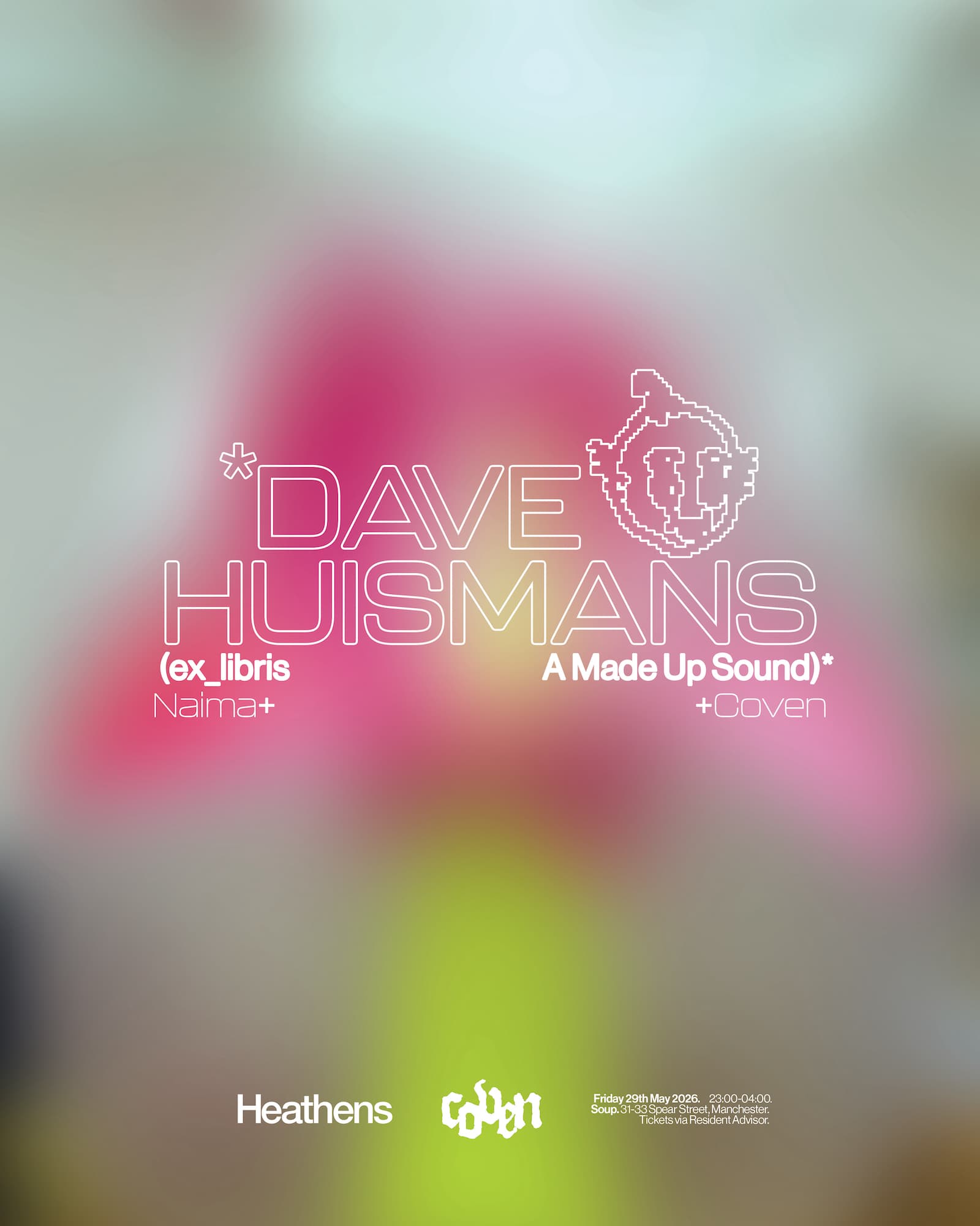 Heathens x Coven: Dave Huismans (ex_libris, A Made Up Sound), Naima at SOUP