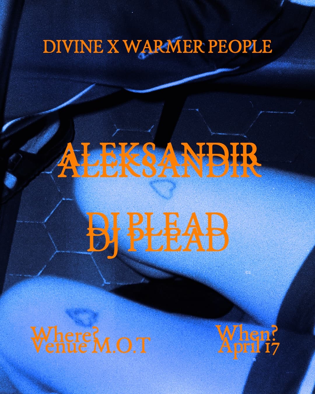 Warmer People x DIVINE: Aleksandir, DJ Plead at Venue MOT