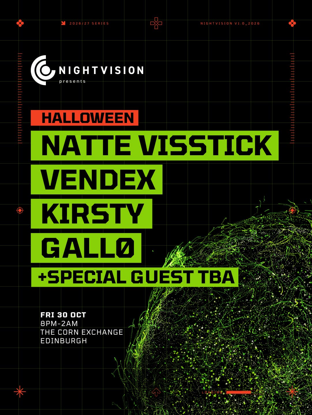 Nightvision Halloween: Natte Visstick, Vendex, KIRSTY & GALLØ at Edinburgh Corn Exchange