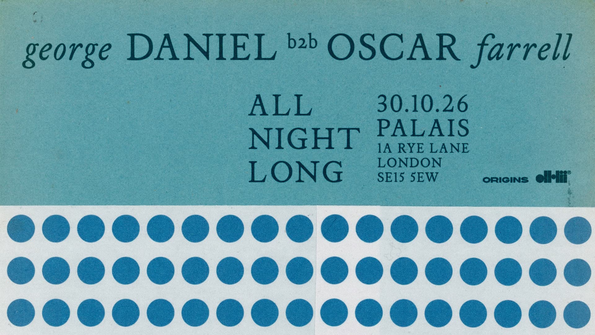 dh2 presents George Daniel & Oscar Farrell (All Night Long) at Palais