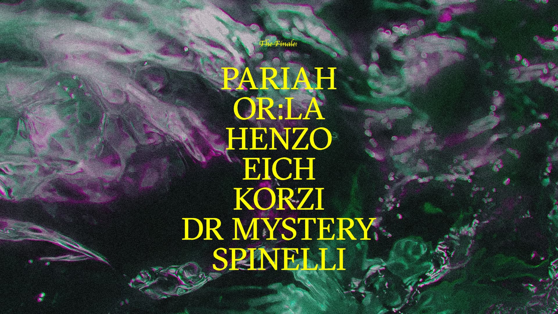 Left, Right & Centre → Pariah, Or:la, Henzo, DR MYSTERY, Eich, Korzi + Spinelli at The White Hotel