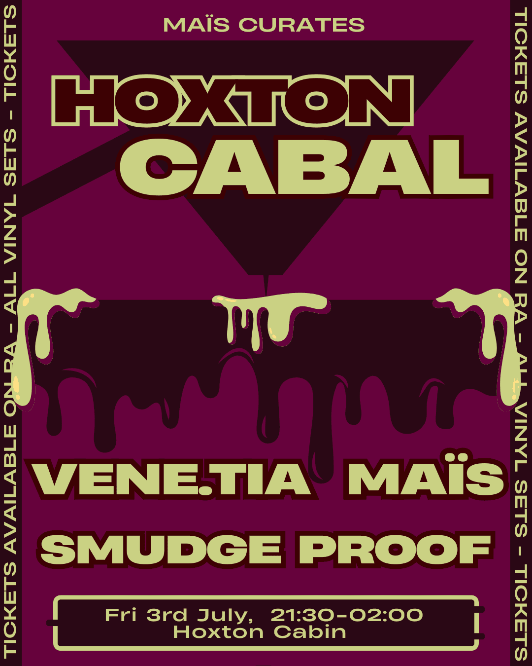 Hoxton Cabal: MAÏS, vene.tia, Smudge Proof at Hoxton Cabin