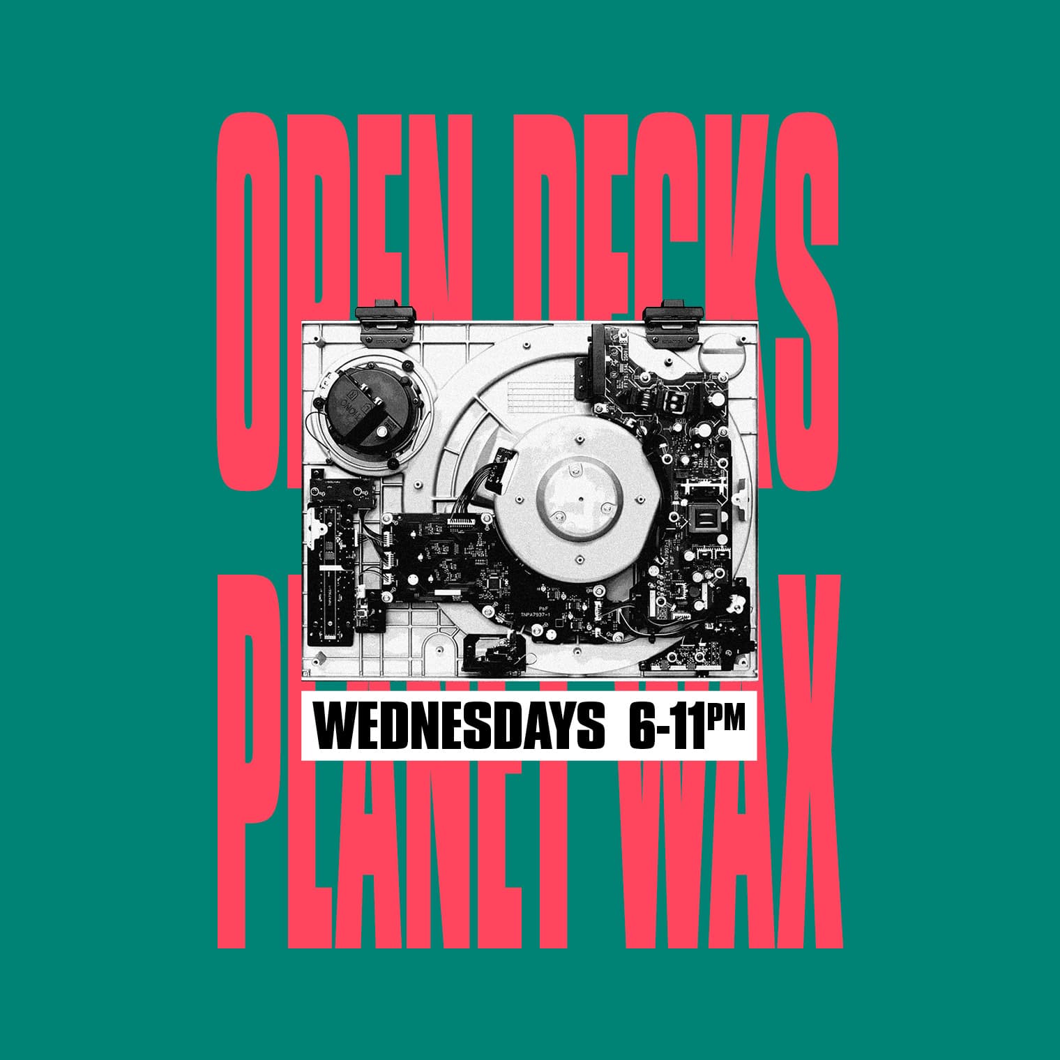 OPEN DECKS at Planet Wax