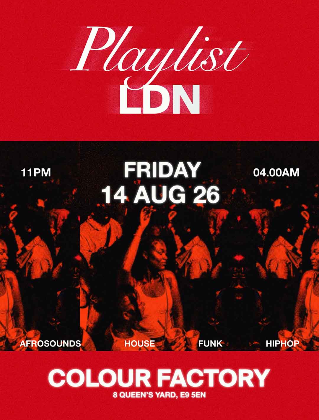 Playlist LDN - FREE ENTRY at Colour Factory London