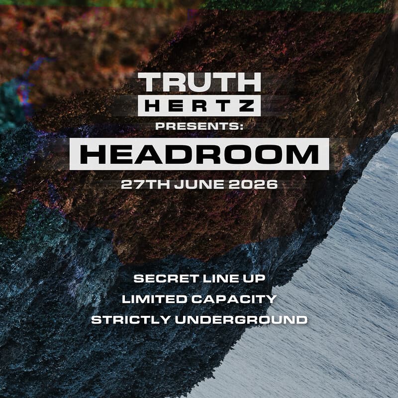 TRUTH HERTZ: HEADROOM (June 2026) // SECRET LINE UP at The Crown Bristol