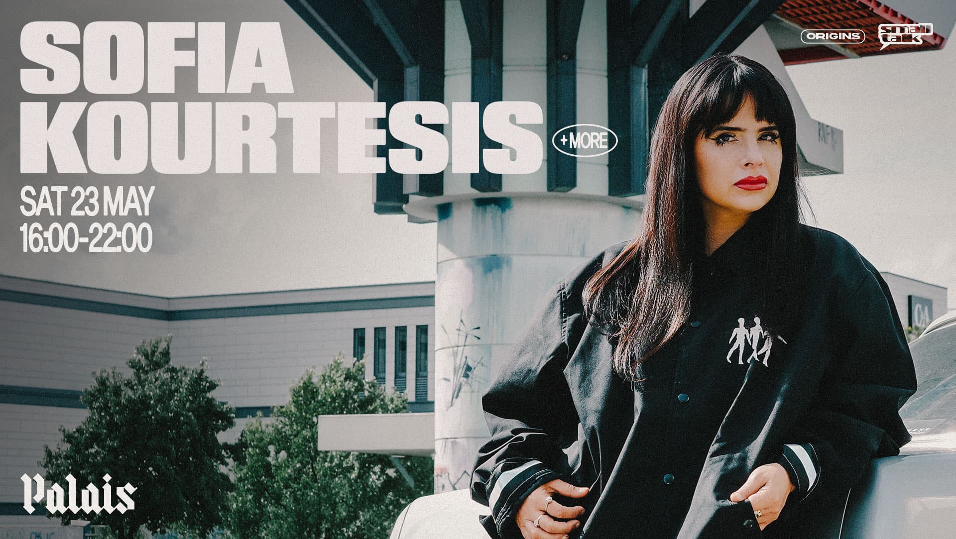 Origins & Small Talk present A day with Sofia Kourtesis at Palais