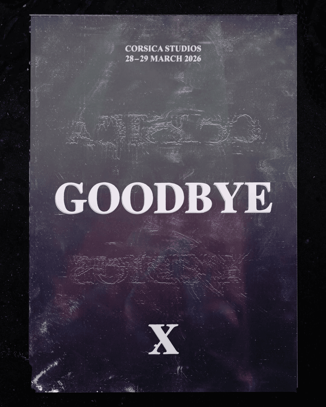 Goodbye x at Corsica Studios
