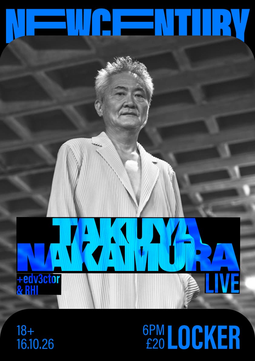 Takuya Nakamura (Live), edv3ctor & RHI at New Century Locker