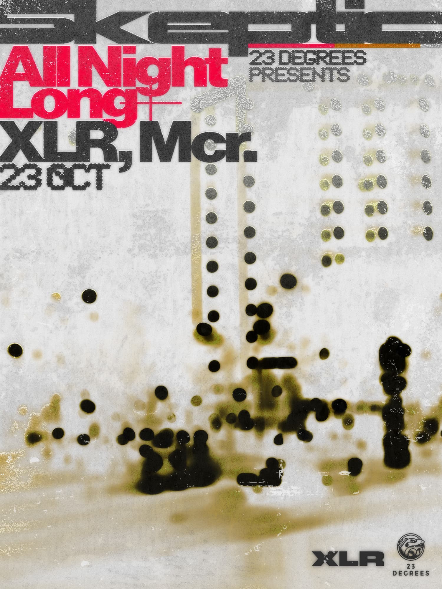 23 Degrees x XLR: Skeptic - All Night Long at XLR