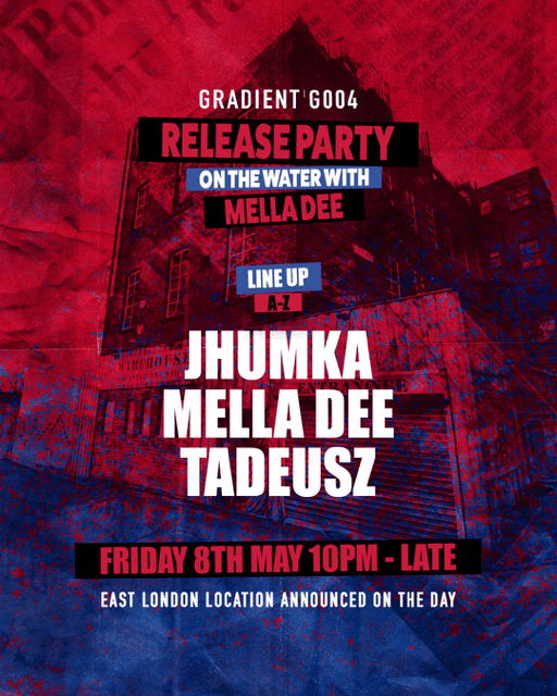 Gradient 004 Release party with Mella Dee at East London TBA