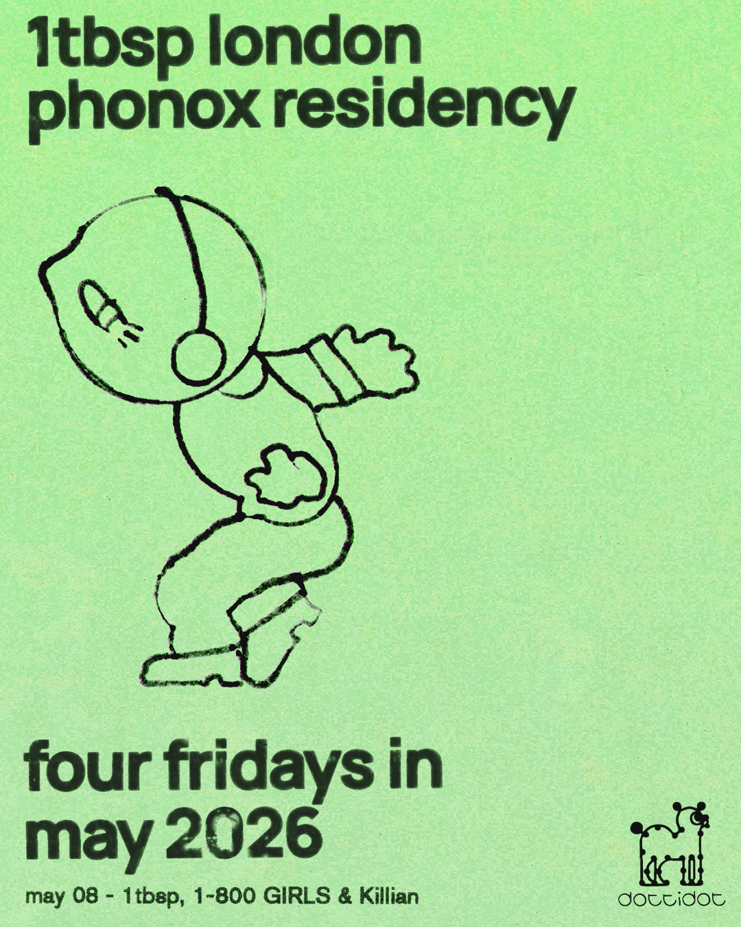1tbsp, 1-800 GIRLS, Killian - 4 fridays at Phonox  at Phonox