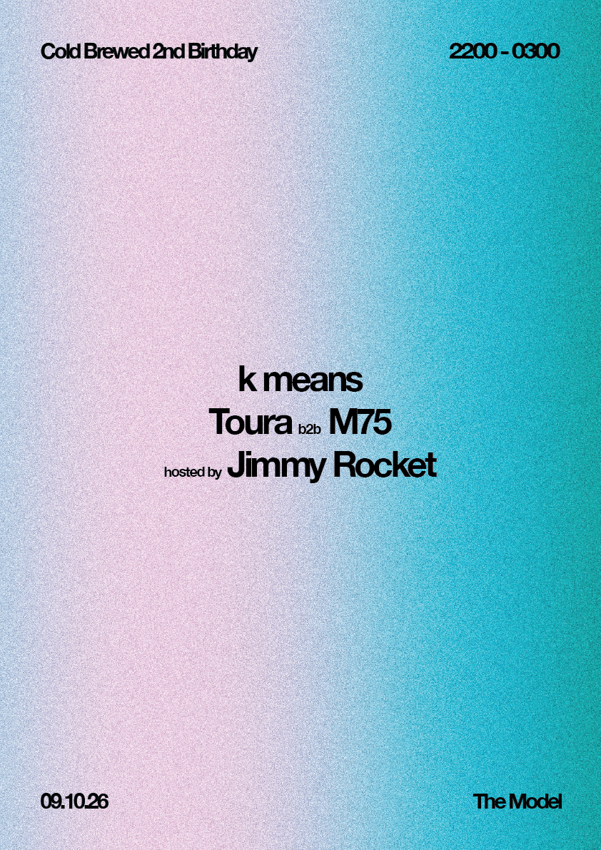 Cold Brewed 2nd Birthday w/ k means, Toura, Jimmy Rocket & M75