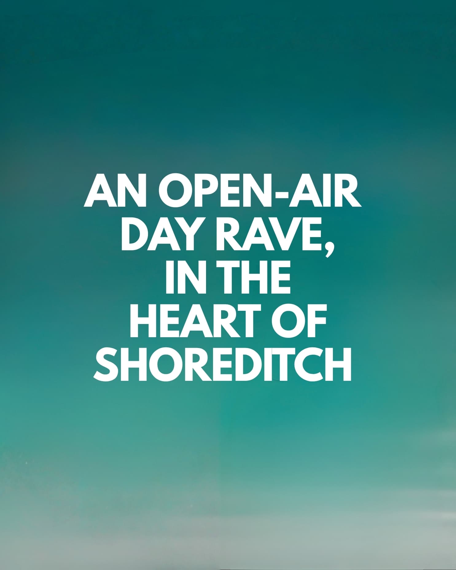 Shoreditch Day Rave at Boxpark Shoreditch