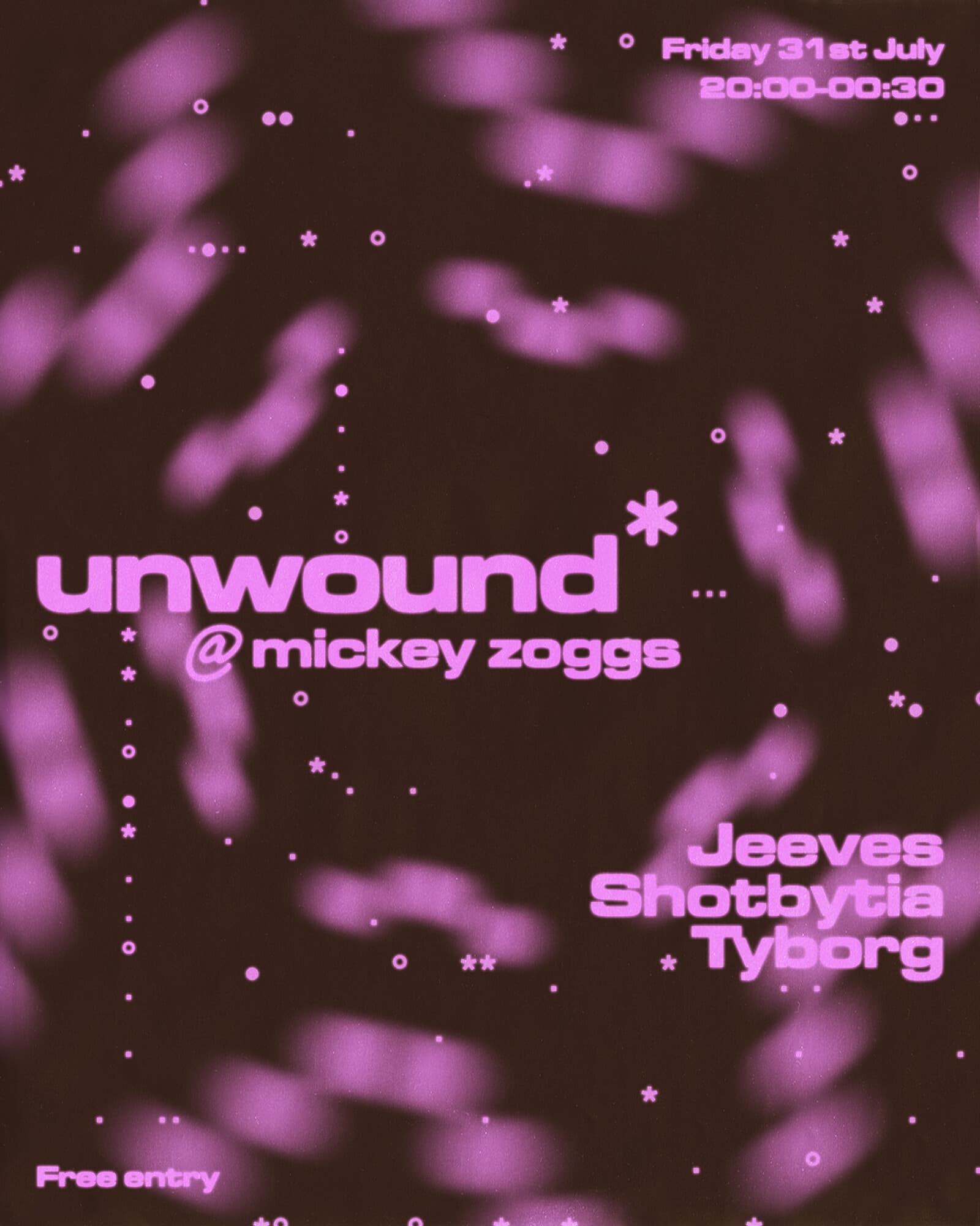 Unwound* w/Jeeves, Shotbytia & Tyborg