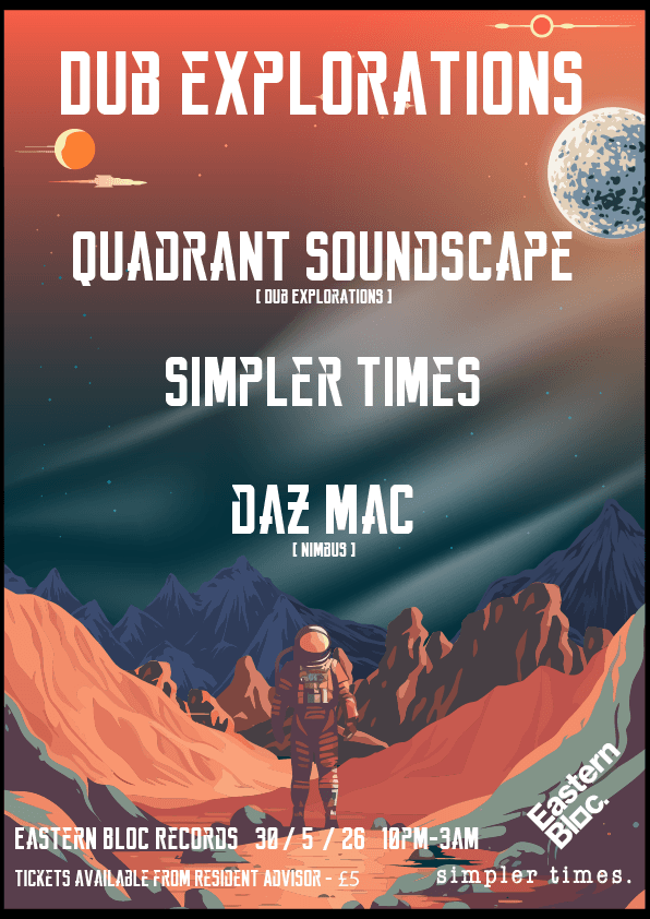 Dub Explorations with Simpler Times & Daz Mac at Eastern Bloc Records Manchester