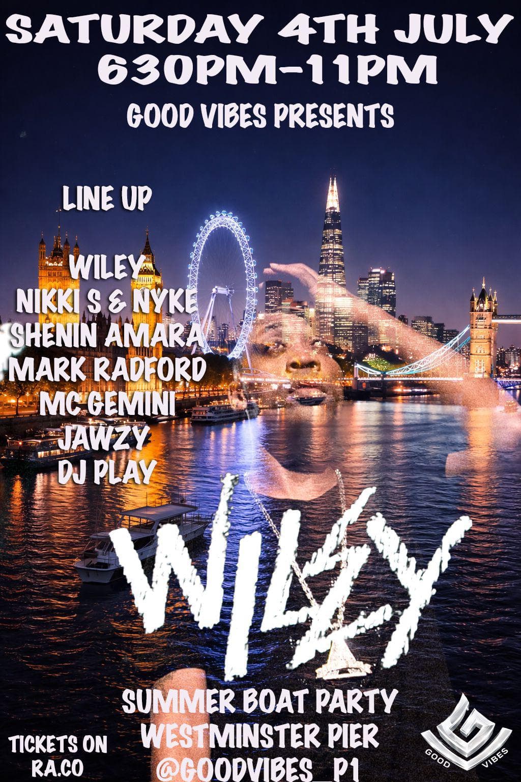 GOOD VIBES SUMMER BOAT PARTY - Wiley NIKKI S AND NYKE Mark Radford  [Westminster Pier]  at Westminster Pier