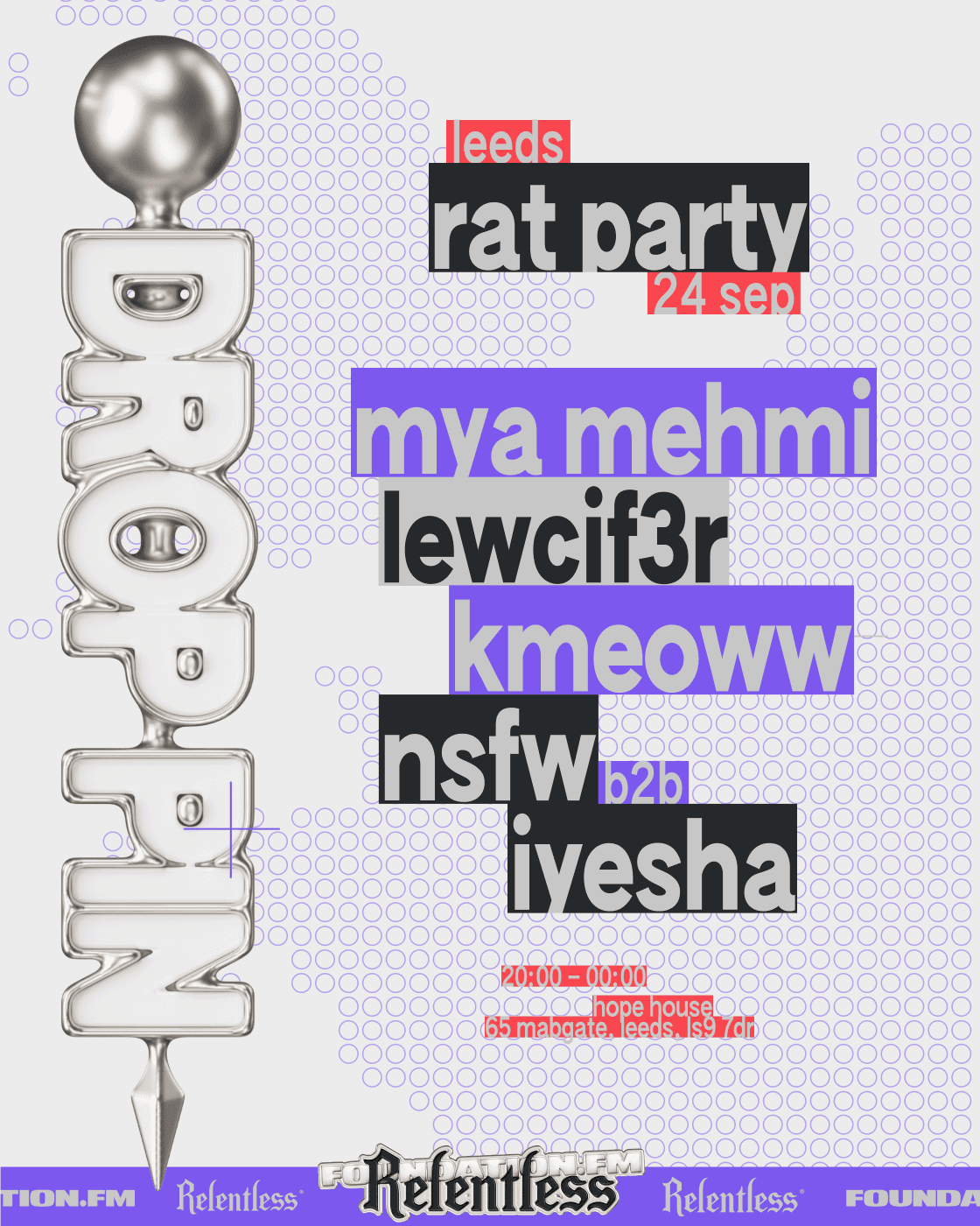 foundation.fm presents DROP PIN x Rat Party - Leeds