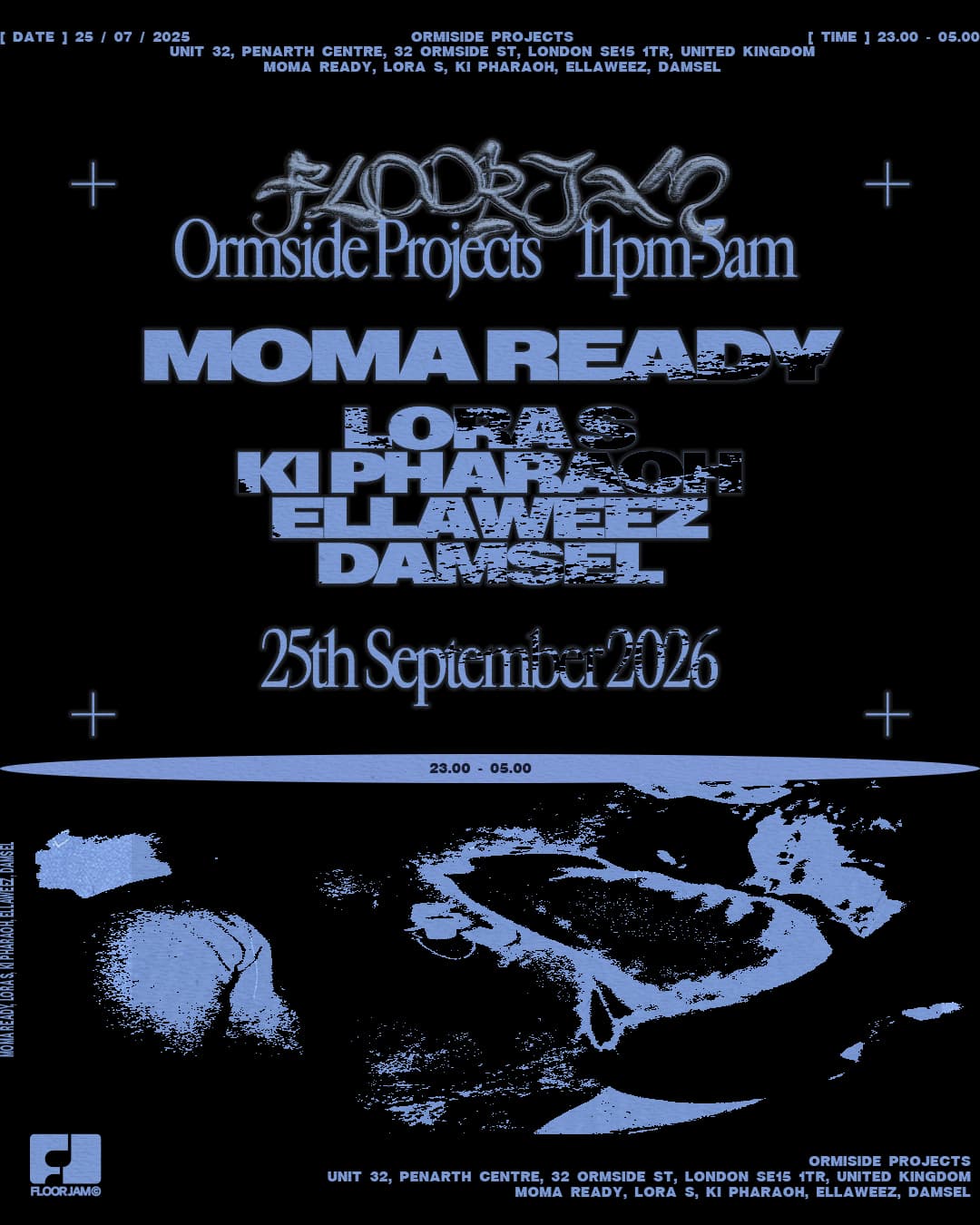 FLOORJAM 008 with MoMA Ready, LORA S, Ellaweez, Ki Pharaoh & Damsel at ORMSIDE Projects