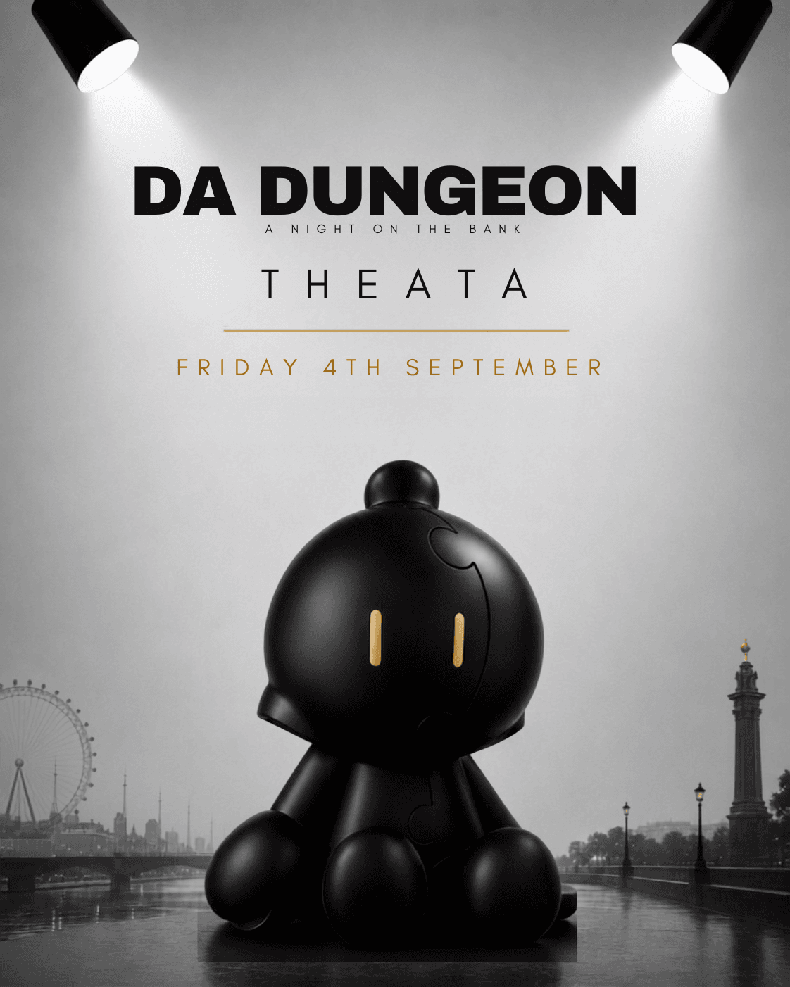 DA DUNGEON a night on the bank at THEATA