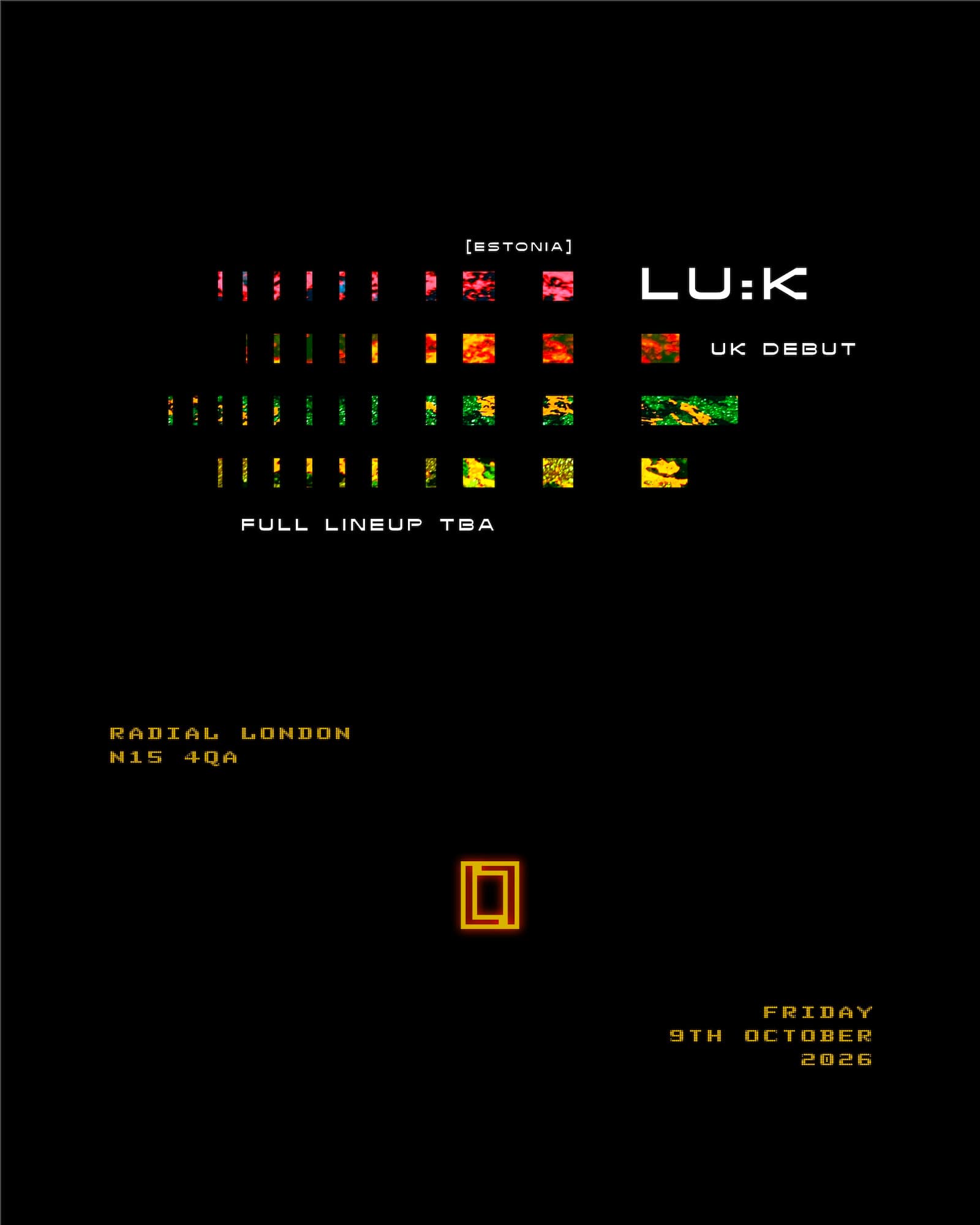 Lu:k UK debut + more TBA (Loose Lips) at radial