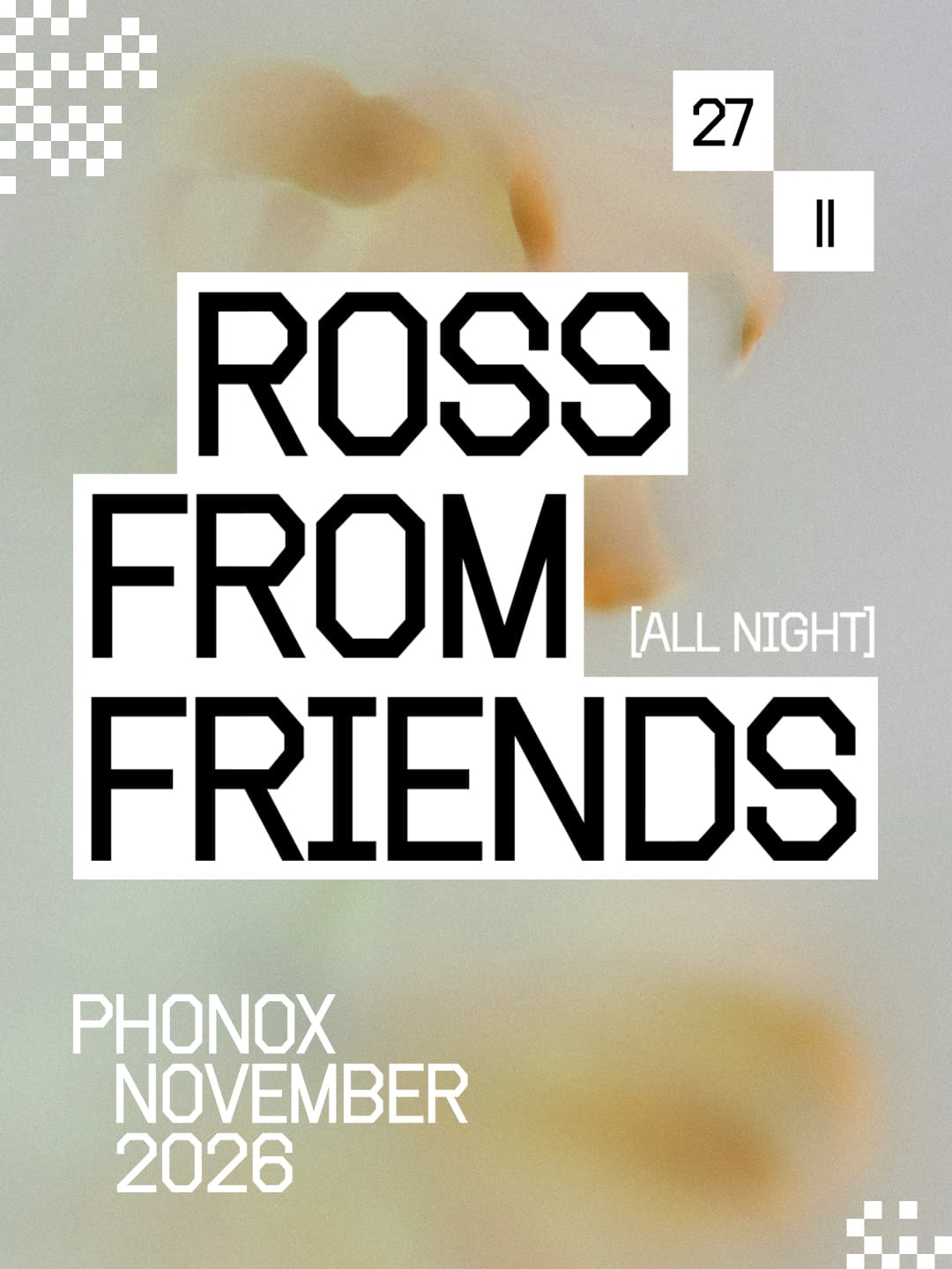 Ross From Friends [All Night Long]: 4 Fridays at Phonox (Closing Party)