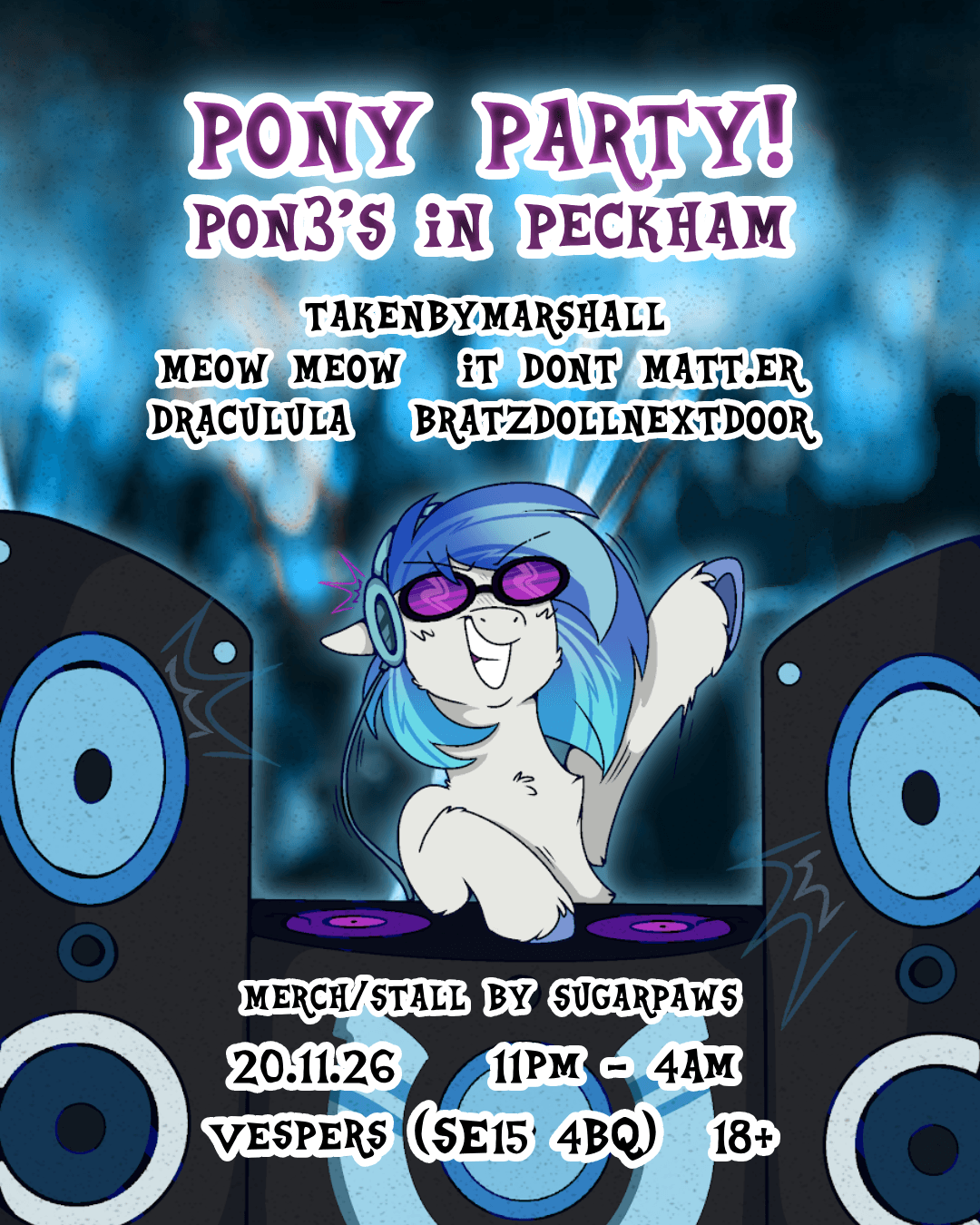 Pony Party! // PON3'S IN PECKHAM! ⋆.˚˖࿔ ࣪ (MLP THEMED RAVE) at Vespers Club