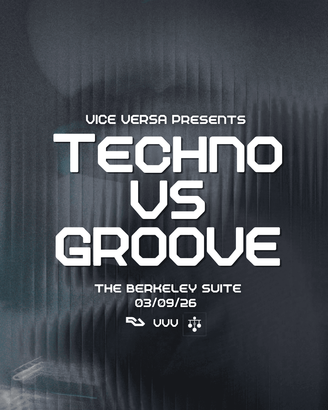 VICE VERSA presents: Techno vs Groove at Berkeley Suite