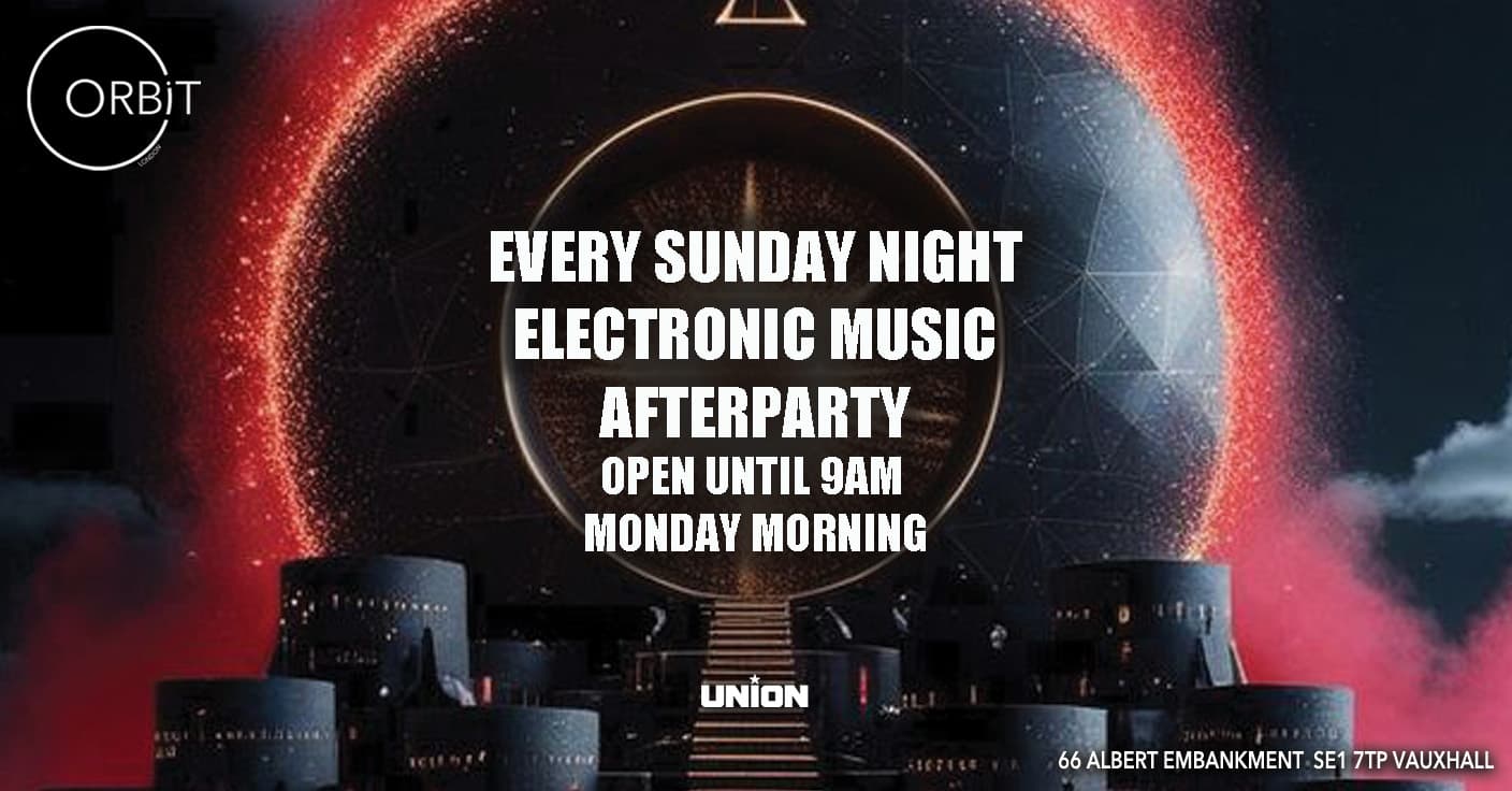 Orbit Sunday night / Monday morning after party at Union Club Vauxhall