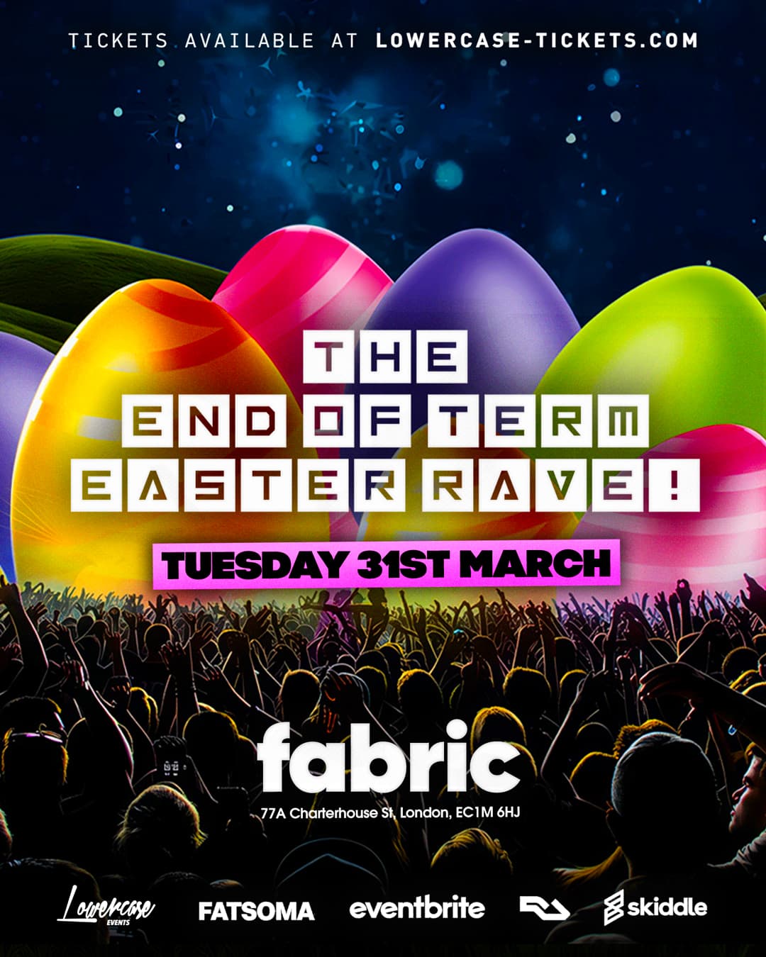 The End of Term Easter Rave at FABRIC at Private Hire at fabric