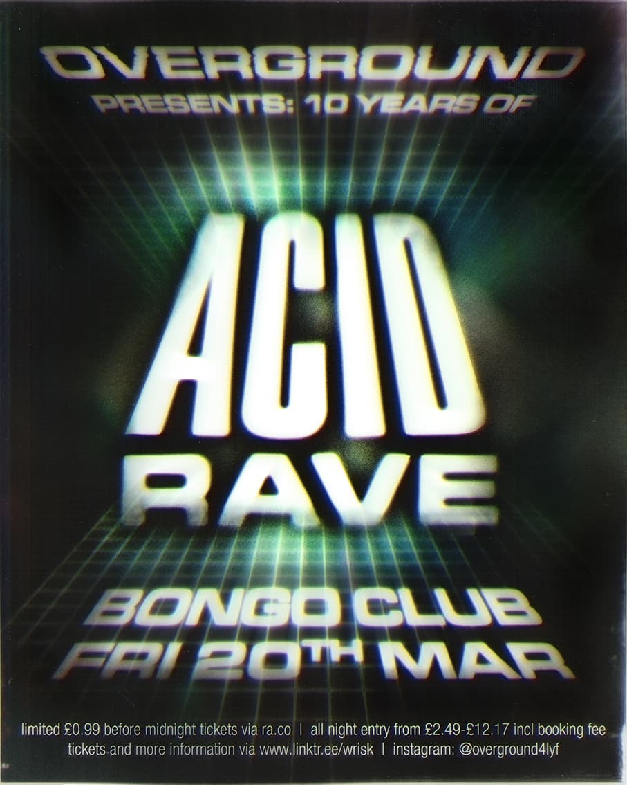 ☻ 10 Years of Acid Rave ☻ ᴏᴠᴇʀɢʀᴏᴜɴᴅ ☻ at The Bongo Club