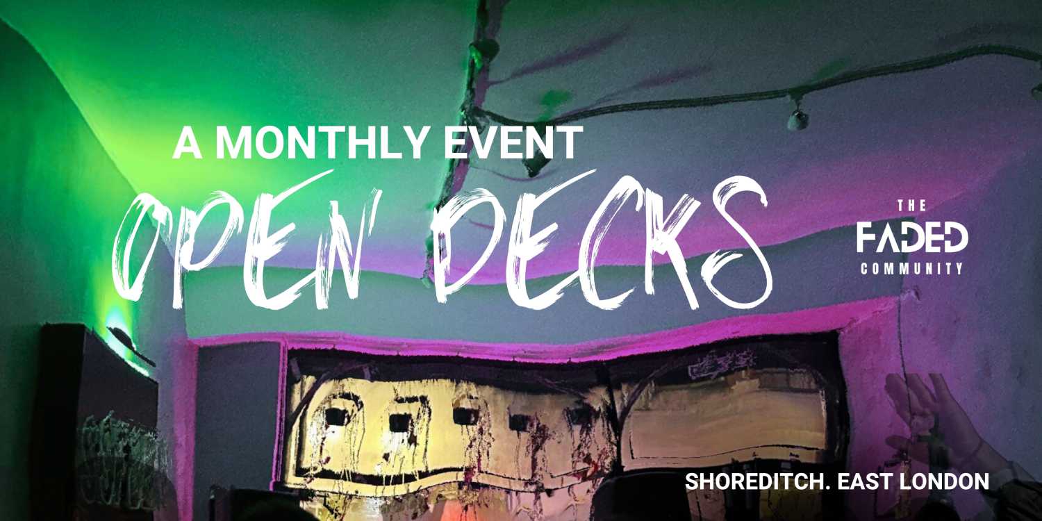 Faded: OPEN DECKS (Back2Back special)