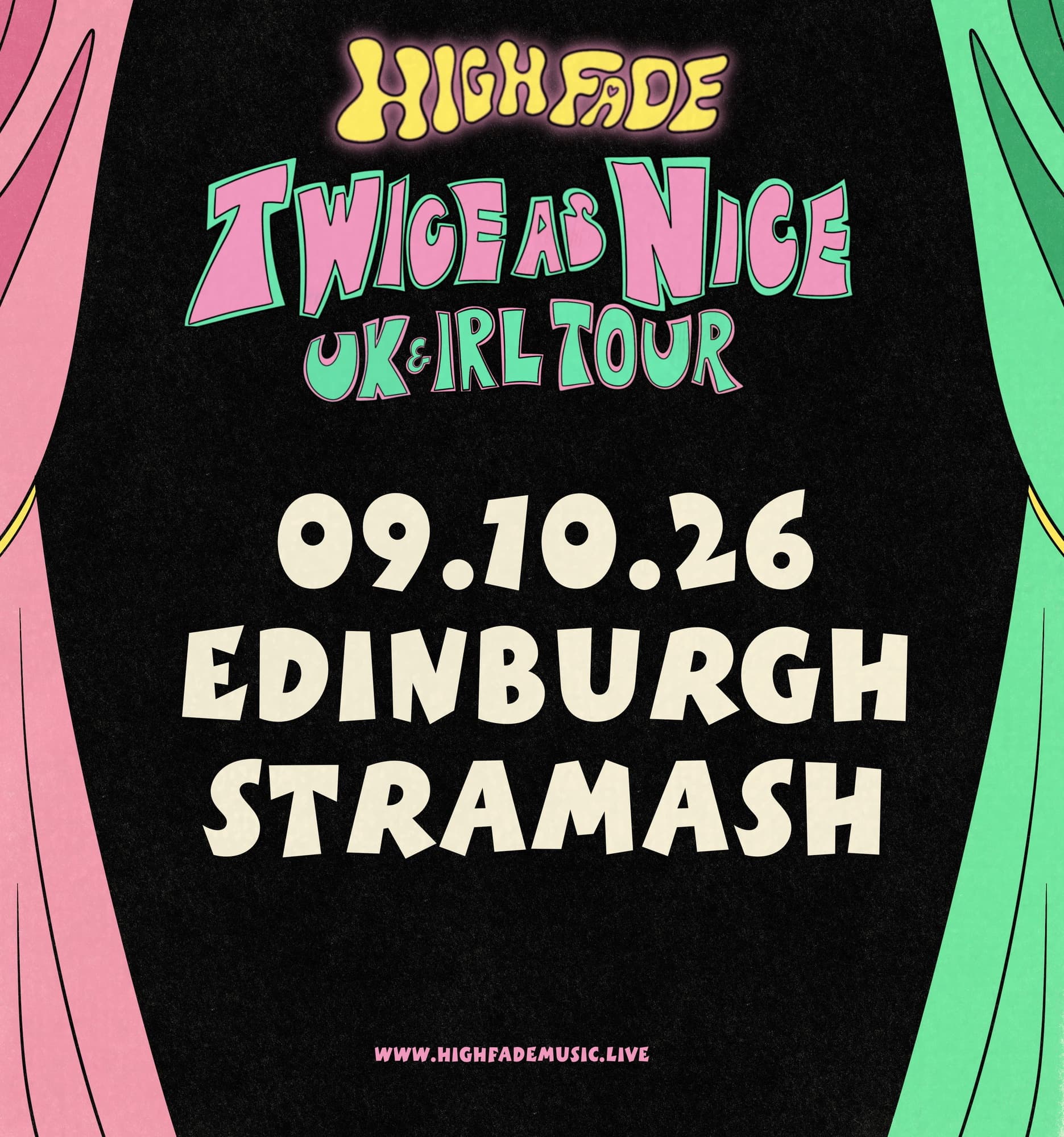 High Fade Twice as Nice Tour - Edinburgh at Stramash