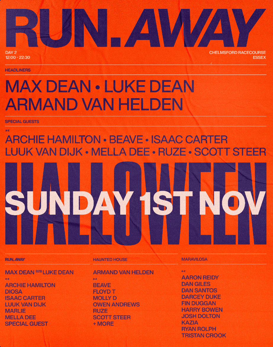 Run Away Halloween Day 2 - Sun 1 Nov - Max Dean & Luke Dean, Armand Van Helden