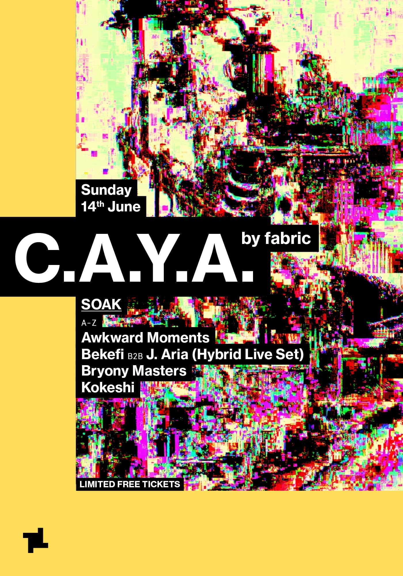 CAYA: SOAK - Awkward Moments, Bekefi B2B J. Aria (Hybrid Live Set), Bryony Masters, Kokeshi at Fabric London