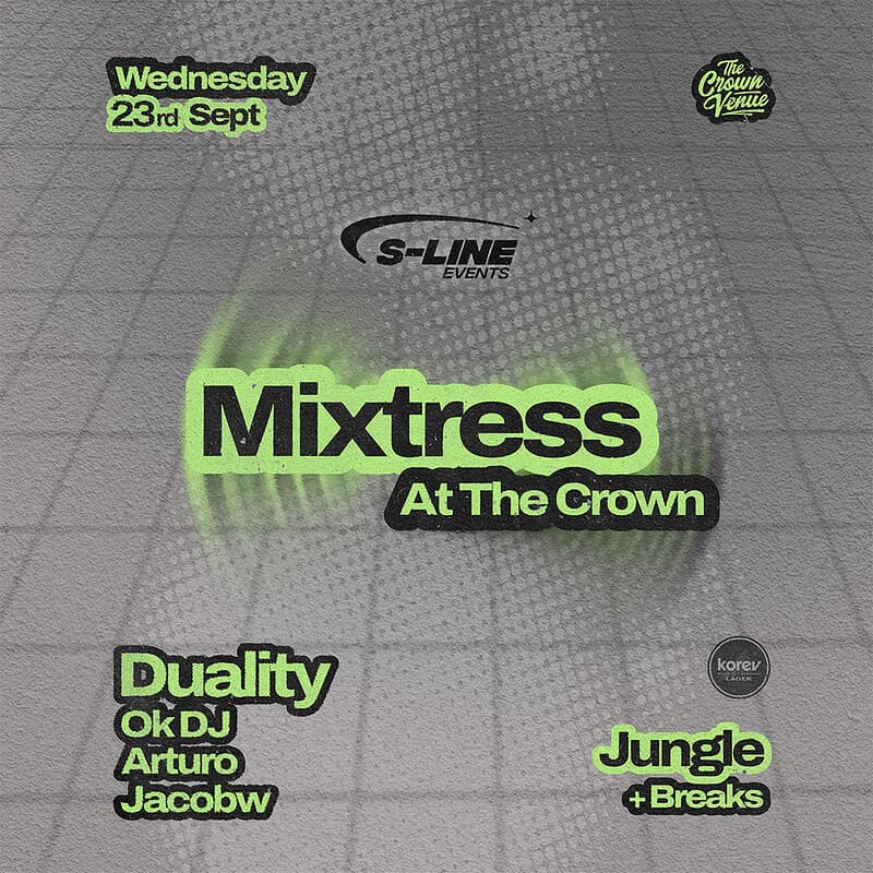 S-Line: Mixtress + Support at The Crown Venue