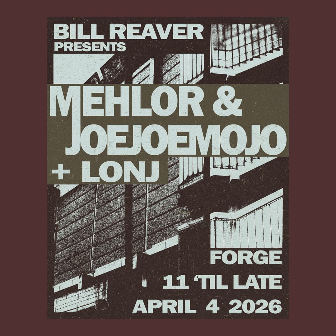 BILL REAVER presents: Mehlor & Joejoemojo at FORGE