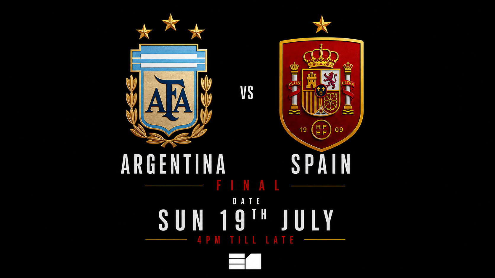 Argentina VS Spain World Cup Final + After Party at E1