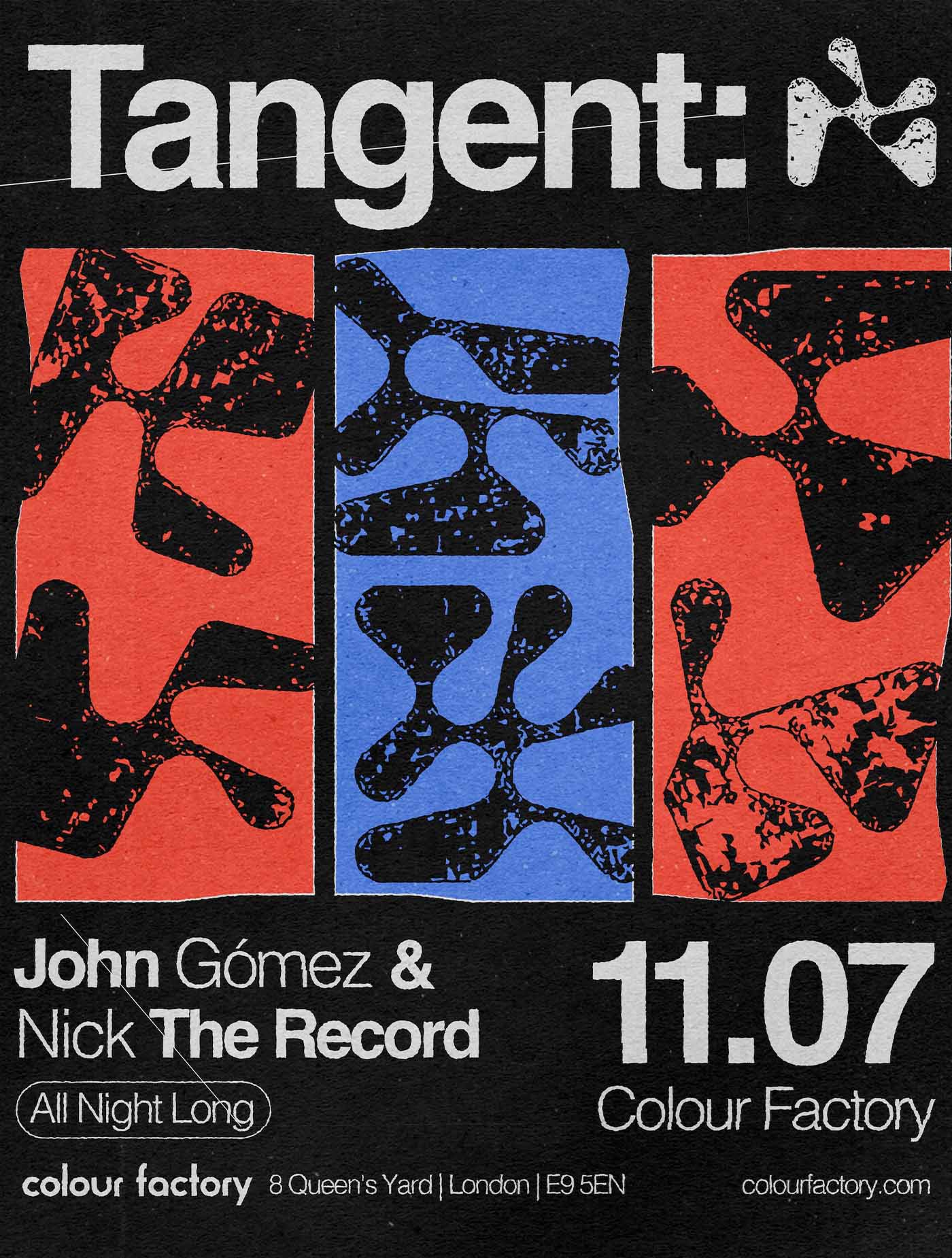Tangent with John Gómez & Nick The Record All Night Long at Colour Factory London