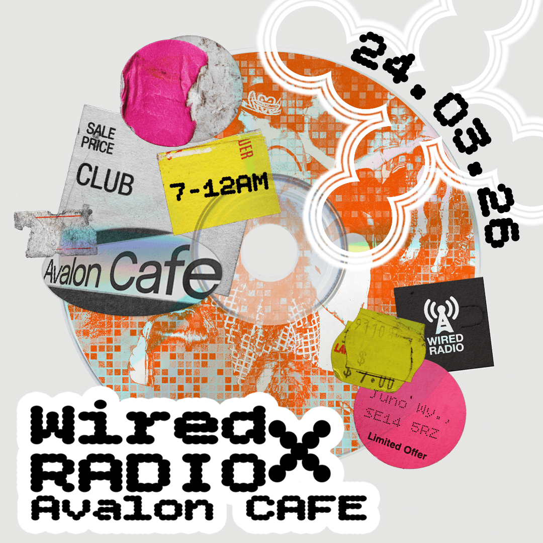 Wired Radio X Avalon Cafe at Avalon Cafe Bermondsey