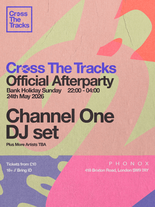Cross The Tracks Official After Party: Channel One Sound at Phonox