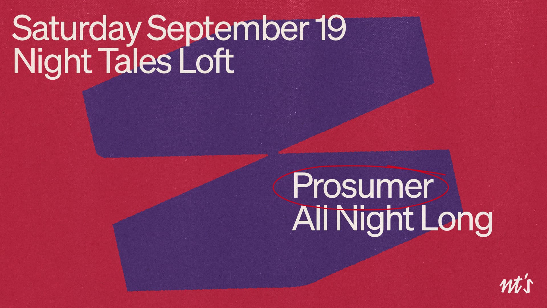 NT's Loft: Prosumer (All Night Long) at Night Tales Loft