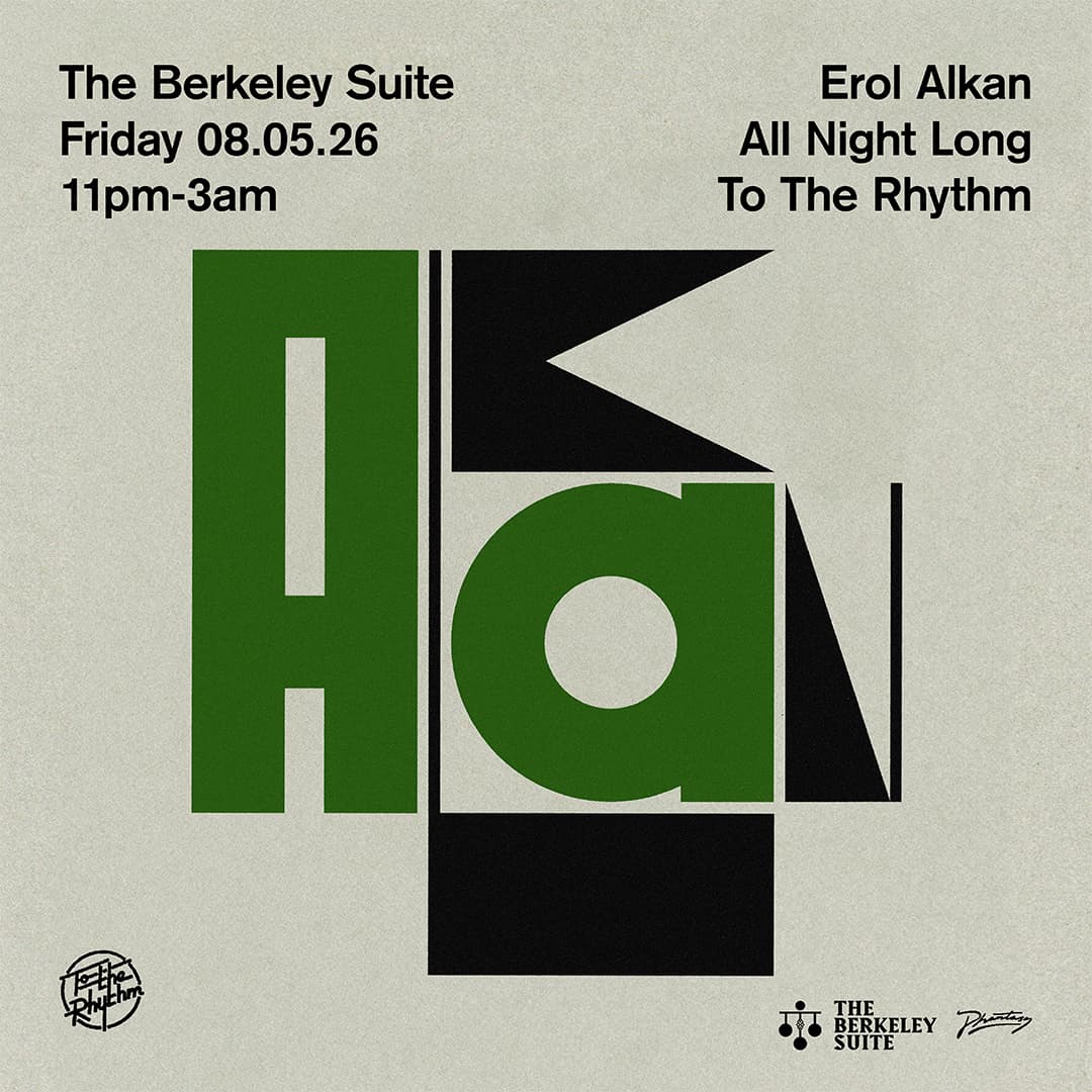 The Berkeley Suite presents: Erol Alkan To The Rhythm all night long at Berkeley Suite