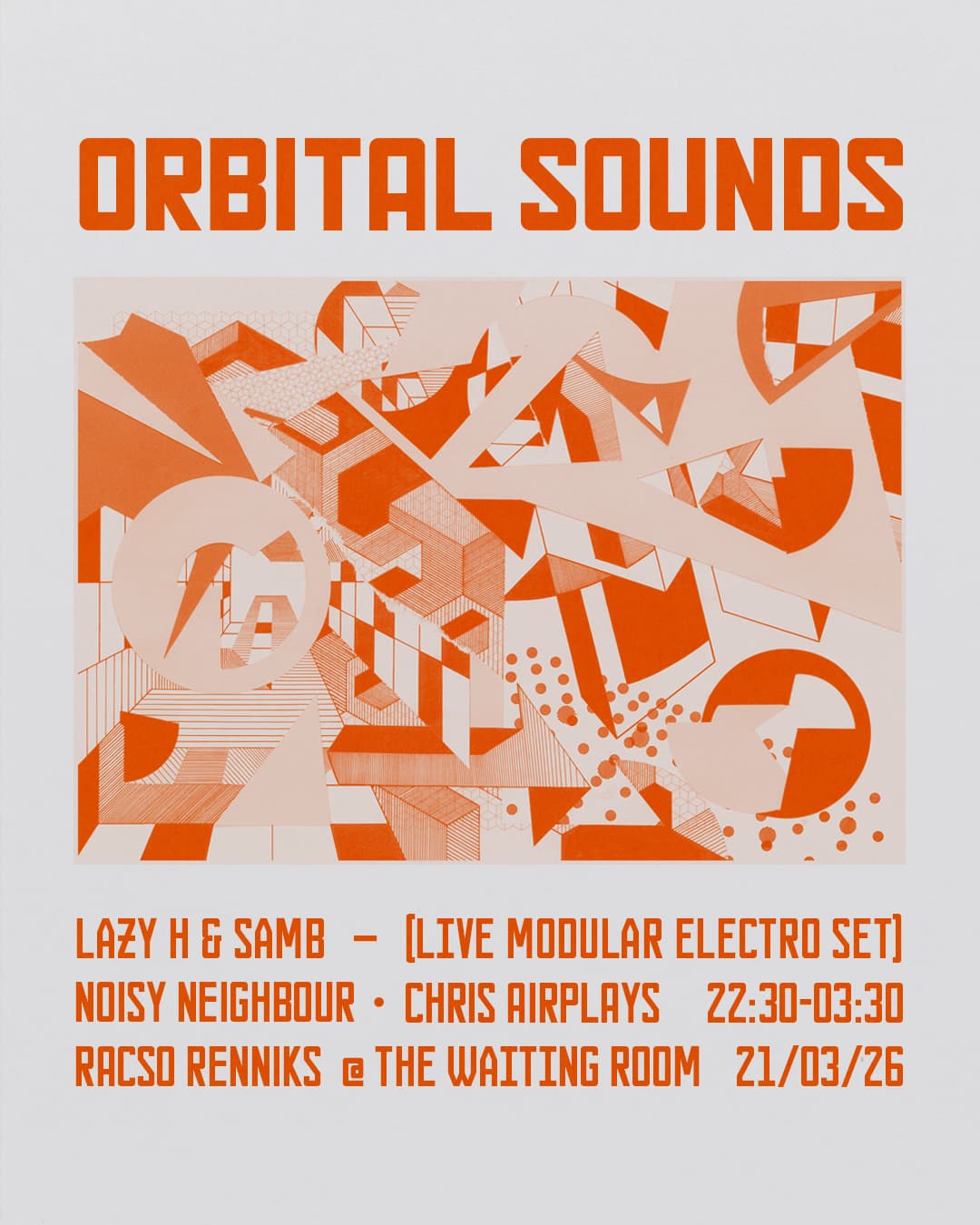 Orbital Sounds with Lazy H & Samb at The Waiting Room London