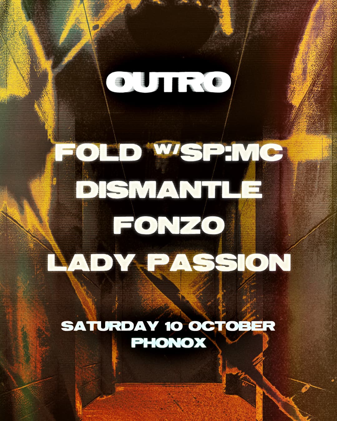 OUTRO: Fold with SP:MC, Dismantle, Fonzo, Lady Passion at Phonox