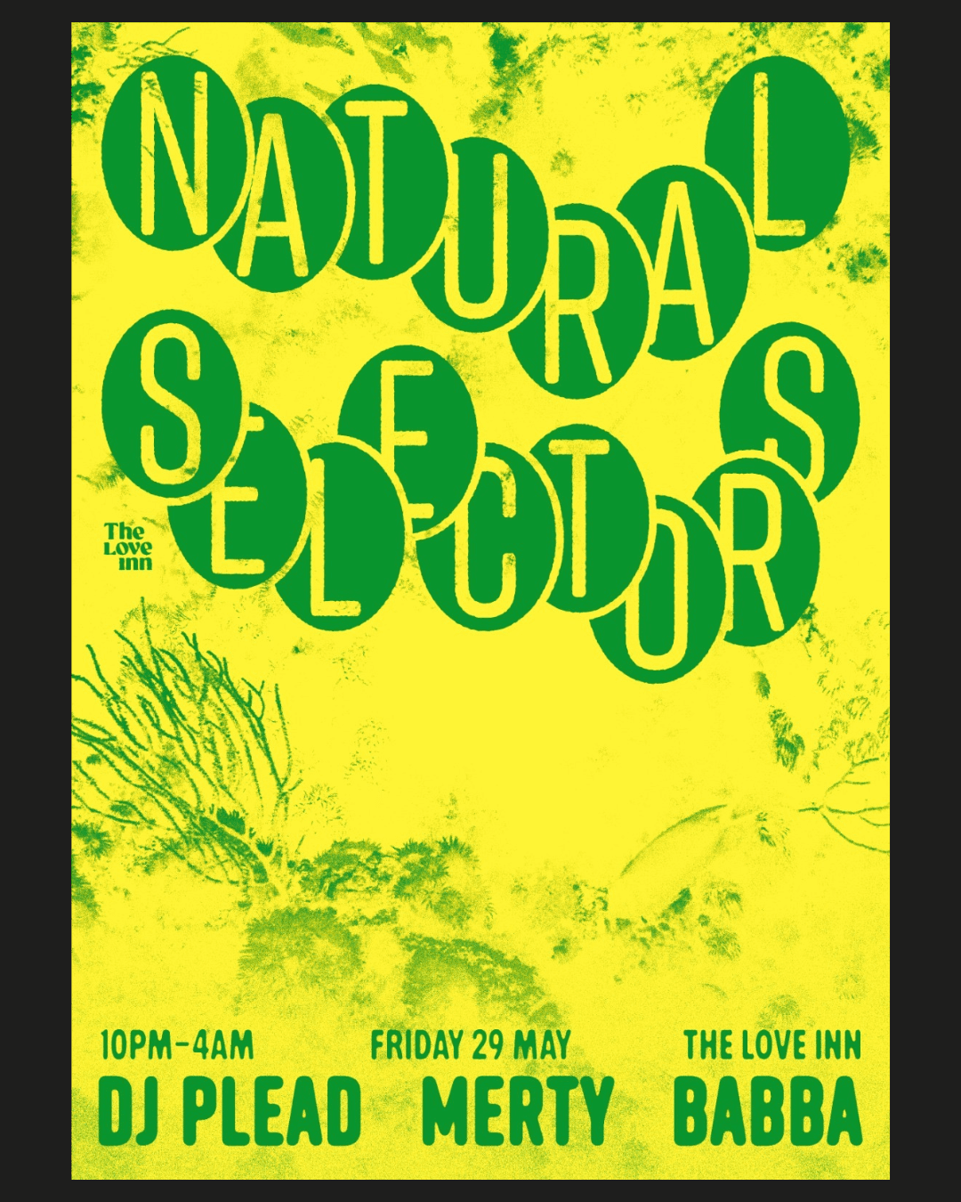 Natural Selectors with DJ Plead, Merty + Babba at The Love Inn