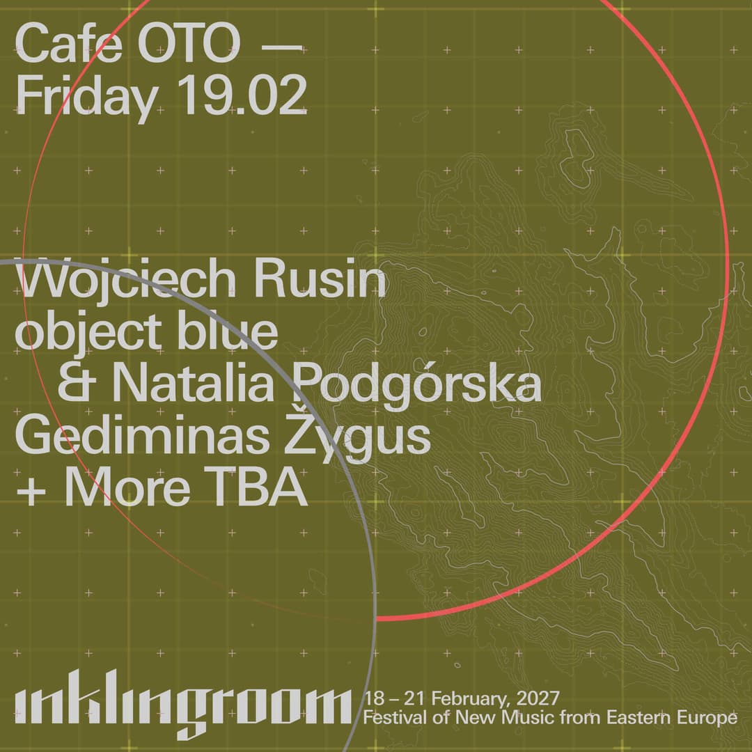 Wojciech Rusin + object blue & Natalia Podgórska + Gediminas Žygus + more TBA